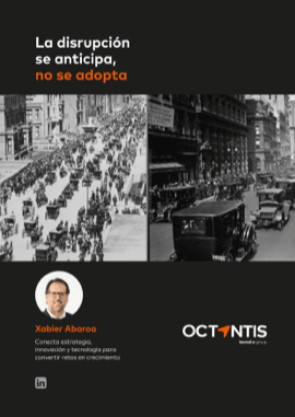 La disrupción se anticipa, no se adopta